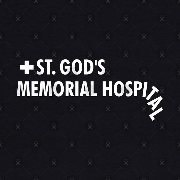 St. God's Memorial Hospital by dreambeast.co